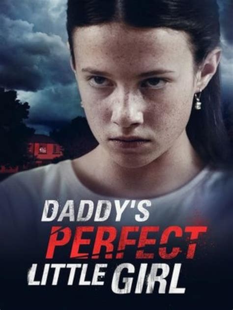 Daddy's Perfect Little Girl (TV Movie 2021) .